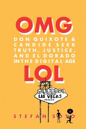 Cover of the book Don Quixote and Candide Seek Truth, Justice and El Dorado in the Digital Age by Duane Schwartz