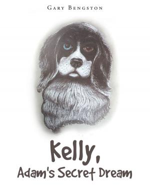 Cover of the book Kelly, Adam's Secret Dream by Antoinette Calwonsen