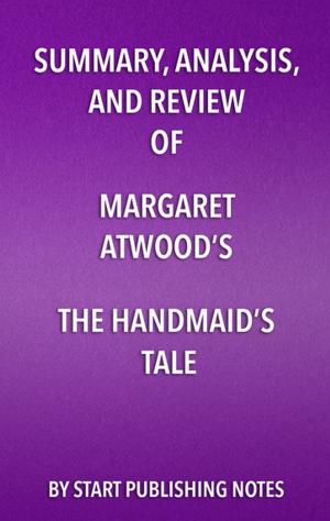 Cover of the book Summary, Analysis, and Review of Margaret Atwood’s The Handmaid’s Tale by Taylor Haskins
