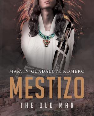 Cover of the book Mestizo the Old Man by Christopher Kolker M.D.