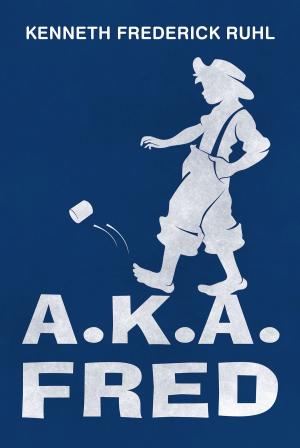 Cover of the book A.K.A. Fred by F. J. J. Delegato