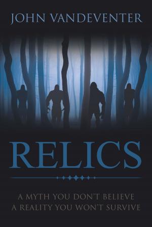 bigCover of the book RELICS - A Myth You Don't Believe - A Reality You Won't Survive by 