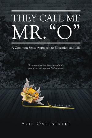 Cover of the book They Call Me Mr. "O": A Common Sense Approach to Education and Life by Marie C. Zoutomou