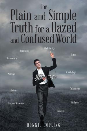 Book cover of The Plain and Simple Truth for a Dazed and Confused World