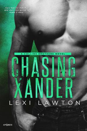 Cover of the book Chasing Xander by Sonya Weiss