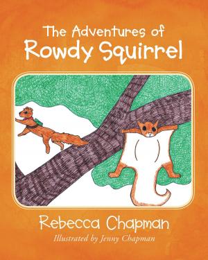 Cover of the book The Adventures of Rowdy Squirrel by Jim Draper