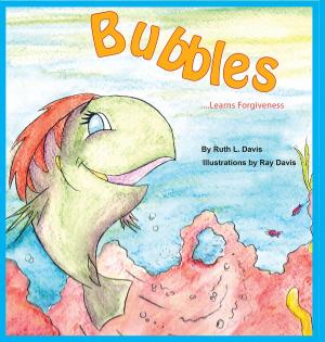 Cover of the book Bubbles Learns Forgiveness by Jeanne Doyle M.D. M.O.M.