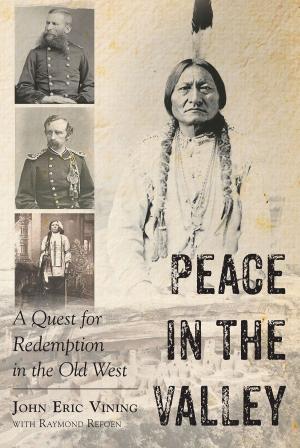 Cover of the book Peace in the Valley – A Quest for Redemption in the Old West by Amrik Binapal