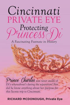 Cover of the book Cincinnati Private Eye Protecting Princess Di by Richard Moreno