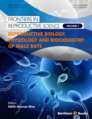 Cover of the book Reproductive Biology, Physiology and Biochemistry of Male Bats by Surya  Prakash Singh