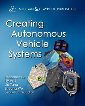 Cover of the book Creating Autonomous Vehicle Systems by Ravi Sandhu, Elisa Bertino, Vassil Roussev
