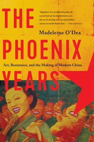 Cover of the book The Phoenix Years: Art, Resistance, and the Making of Modern China by Julie McElwain