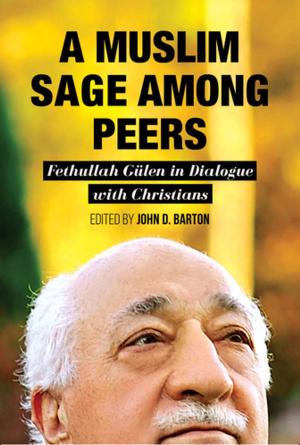 Cover of the book A Muslim Sage Among Peers by Muhammed Cetin