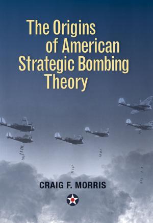 Cover of the book The Origins of American Strategic Bombing Theory by James Stavridis