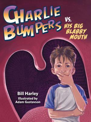 Cover of the book Charlie Bumpers vs. His Big Blabby Mouth by Myron Uhlberg