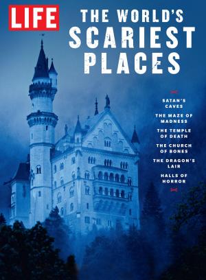 bigCover of the book LIFE The World's Scariest Places by 