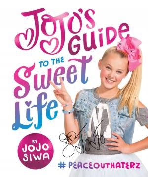 Cover of the book JoJo's Guide to the Sweet Life by Greg Atwan, Evan Lushing