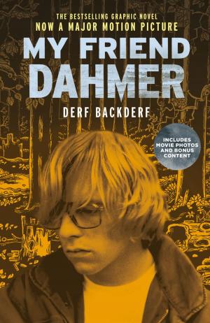 Cover of the book My Friend Dahmer (Movie Tie-In Edition) by JANE BRITTAN