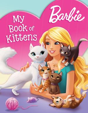 Cover of the book Barbie My Book of Kittens (Barbie) by Nancy Parent