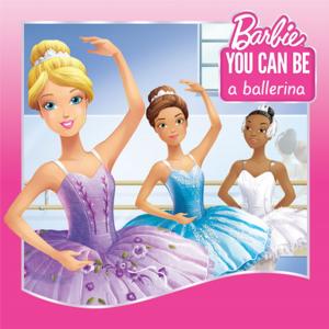 Book cover of You Can Be a Ballerina (Barbie: You Can Be Series)