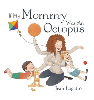 Cover of the book If My Mommy Was An Octopus by Lorah Green