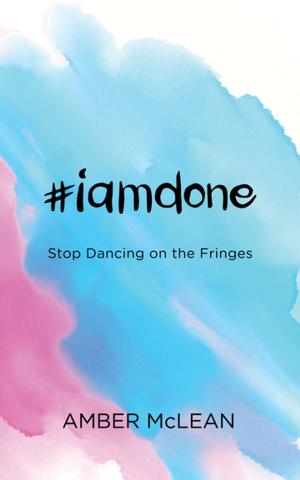Cover of the book #iamdone by Derek Ralston