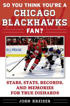 Cover of the book So You Think You're a Chicago Blackhawks Fan? by 