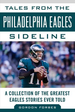 Cover of the book Tales from the Philadelphia Eagles Sideline by Cody Monk