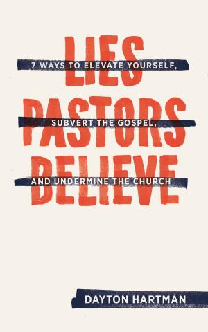Cover of the book Lies Pastors Believe by Dru Johnson, Craig G. Barthomoew, David Beldman