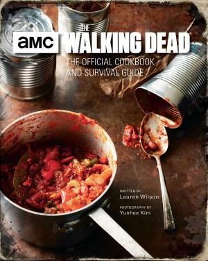 Book cover of The Walking Dead: The Official Cookbook and Survival Guide