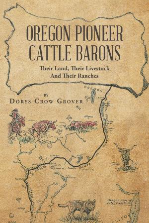 Cover of the book Oregon Pioneer Cattle Barons by William McChesney