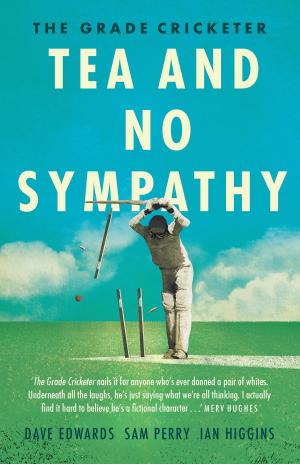 Book cover of The Grade Cricketer: Tea and No Sympathy