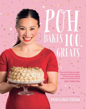 Cover of the book Poh Bakes 100 Greats by Kathy Eagar, Pamela Garrett, Vivian Lin