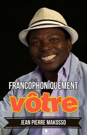 Cover of the book Francophonîquement vôtre by Jean-Yves Fortuny