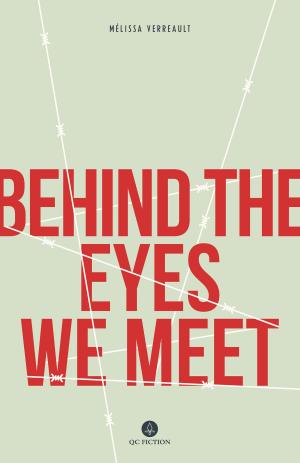Cover of the book Behind The Eyes We Meet by Sylvain Hotte