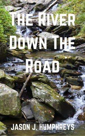 Cover of The River Down the Road: Selected Poems