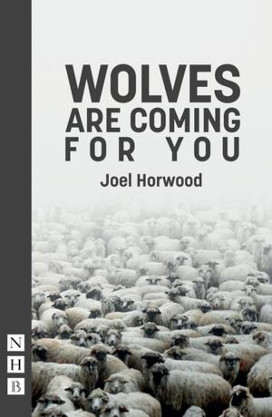 Book cover of Wolves Are Coming For You (NHB Modern Plays)