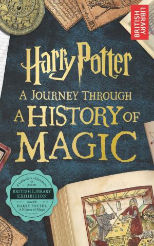 Book cover of Harry Potter - A Journey Through A History of Magic