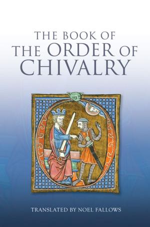 Cover of the book The Book of the Order of Chivalry by Hugo Bettauer, Peter Höyng, Chauncey J. Mellor Afterword by Kenneth R. Janken
