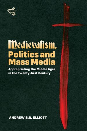 Cover of the book Medievalism, Politics and Mass Media by CLEBERSON EDUARDO DA COSTA