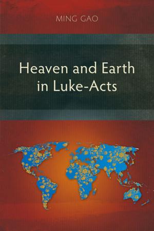 Book cover of Heaven and Earth in Luke-Acts