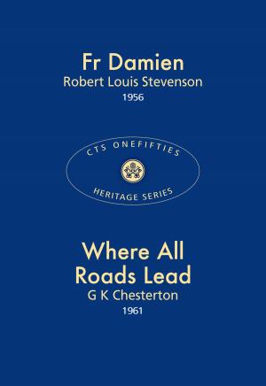 Cover of the book Fr Damien & Where All Roads Lead by Fr Martin D'Arcy, SJ