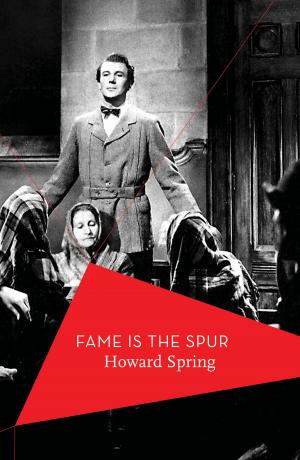 Cover of the book Fame is the Spur by Rosie Clarke