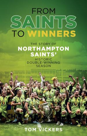 Cover of the book From Saints to Winners by Tim Wigmore, Peter Miller