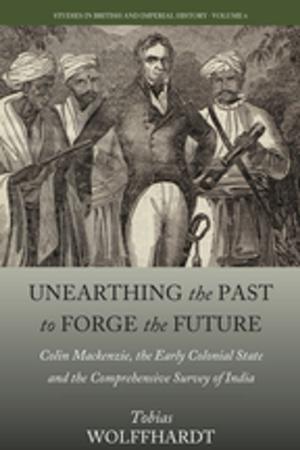 Cover of the book Unearthing the Past to Forge the Future by Knut Christian Myhre