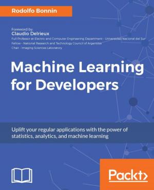 Cover of the book Machine Learning for Developers by Rivu Chakraborty, Chandra Sekhar Nayak