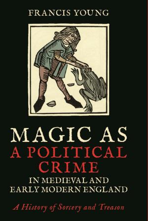 Cover of the book Magic as a Political Crime in Medieval and Early Modern England by Leah Thomas