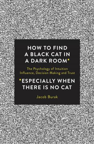 Cover of the book How to Find a Black Cat in a Dark Room by Anthony Peake