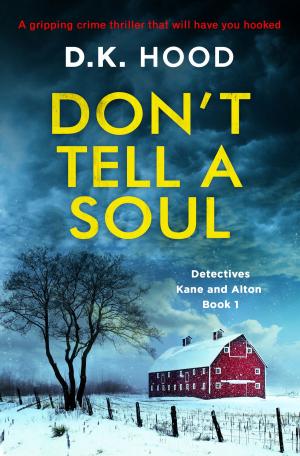 Cover of the book Don't Tell a Soul by C.J. Daugherty, Carina Rozenfeld