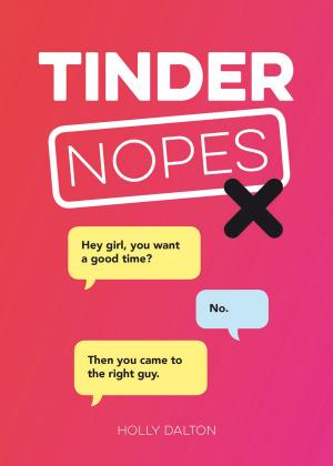 Cover of the book Tinder Nopes: The Best of the Worst Online Dating Fails by Gina French, Andrew Crofts